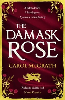 The Damask Rose - The enthralling historical novel: The friendship of a queen of England comes at a price . . .