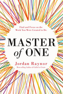 Master of One - Find and Focus on the Work You Were Created to Do