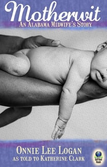 Motherwit - An Alabama Midwife's Story
