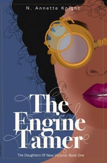 The Engine Tamer: An Adventure Novel - The Daughters Of New Victoria