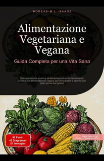 Alimentazione Vegetariana e Vegana: Guida Completa per una Vita Sana - Alimentazione (IT), #7