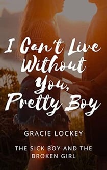 I Can't Live Without You, Pretty Boy