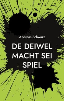 De Deiwel macht sei Spiel - Geschichte un Gedichte uff Pälzisch