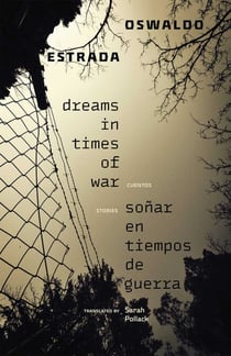 Dreams in Times of War / Soñar en tiempos de guerra - Stories / Cuentos