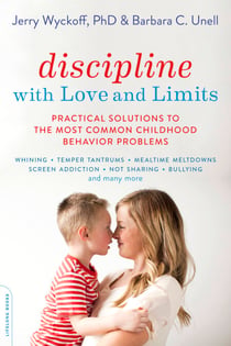 Discipline with Love and Limits - Practical Solutions to Over 100 Common Childhood Behavior Problems