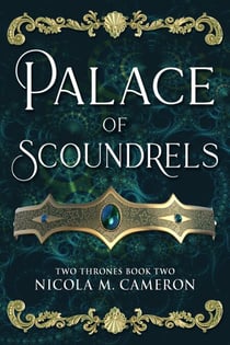 Palace of Scoundrels - Two Thrones, #2