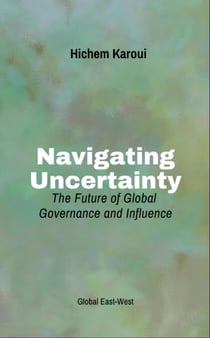 Navigating Uncertainty: The Future of Global Governance and Influence - Geopolitics