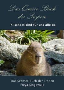Das Queere Buch der Tropen - Die Bücher der Tropen, #6