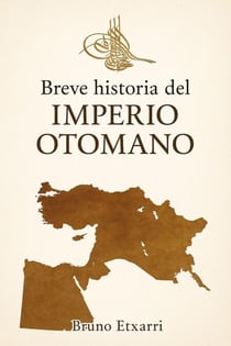 Breve historia del Imperio Otomano - Breve historia de