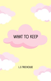What To Keep