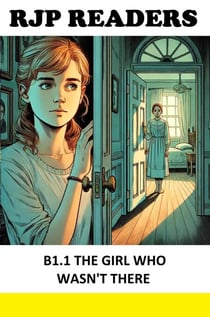 B1.1 The Girl Who Wasn't There - RJP READERS