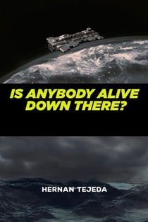 Is Anybody alive down There?