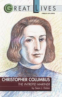 Christopher Columbus: The Intrepid Mariner - The Intrepid Mariner
