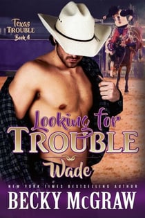 Looking for Trouble - Texas Trouble, #4
