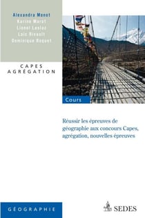 Réussir les nouvelles épreuves de géographie aux concours - Capes, agrégation, nouvelles épreuves