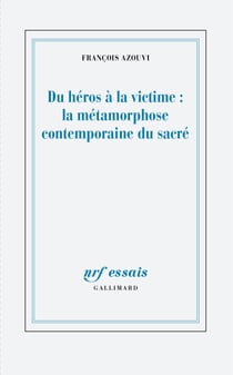 Du héros à la victime: la métamorphose contemporaine du sacré