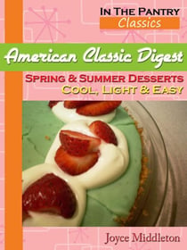 American Classic Digest - Spring & Summer Desserts - In the Pantry Classics, #2