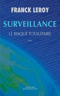 Surveillance - Le risque totalitaire