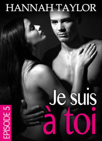 Je suis à toi – Épisode 5
