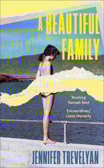 A Beautiful Family - The heart-stopping summer mystery for fans of The Lovely Bones and Little Fires Everywhere