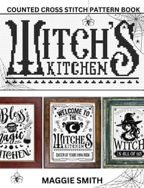 Witch's Kitchen | Counted Cross Stitch Pattern Book