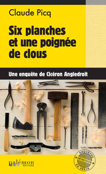 Six planches et une poignée de clous - Les enquêtes de Cicéron - Tome 16