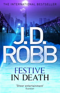 Festive in Death - An Eve Dallas thriller (Book 39)