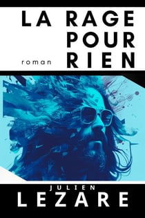 La rage pour rien