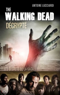 The Walking Dead décrypté - Les secrets de la saga