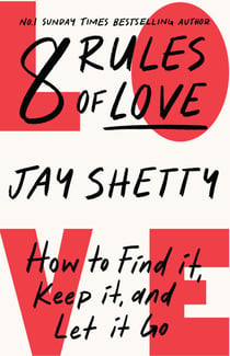 8 Rules of Love - How to Find it, Keep it, and Let it Go