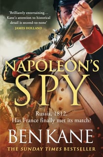 Napoleon's Spy - The historical adventure about Napoleon, hero of Ridley Scott’s Hollywood blockbuster