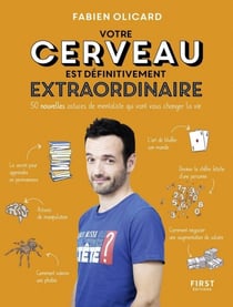 Votre cerveau est définitivement extraordinaire ! - 50 nouvelles astuces de mentaliste qui vont vous changer la vie - 50 nouvelles astuces de mentaliste qui vont vous changer la vie