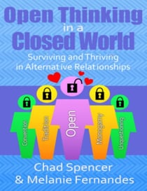 Open Thinking in a Closed World: Surviving and Thriving in Alternative Relationships