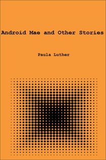 Android Mae and Other Stories