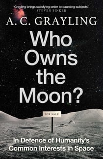 Who Owns the Moon? - In Defence of Humanity's Common Interests in Space
