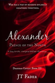 Alexander, Prince of the North: Gay Erotic Vampire/Shifter Romance - Drakkar Coven, #3