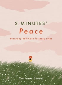 2 Minutes' Peace - Everyday Self-Care for Busy Lives