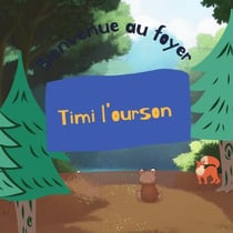 Bienvenue au foyer : Timi l'ourson