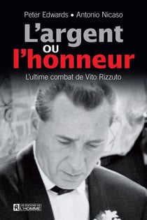 L'argent ou l'honneur - L'ultime combat de Vito Rizzuto