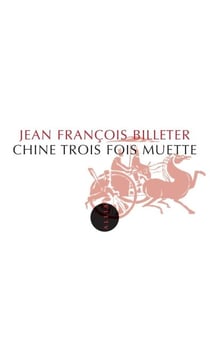 Chine trois fois muette - Essai sur l'histoire contemporaine et la Chine