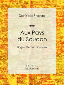 Aux Pays du Soudan - Bogos, Mensah, Souakim