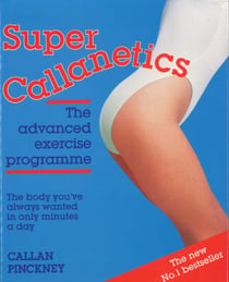Super Callanetics - The Next Step to a Perfect Figure