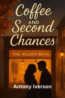 Coffee and Second Chances - Romance In Willow Creek, #35