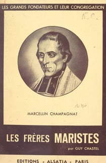 Marcellin Champagnat - Les frères maristes