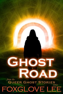 Ghost Road - Queer Ghost Stories, #19