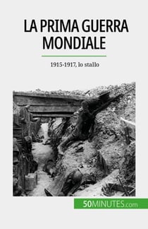 La Prima guerra mondiale (Volume 2) - 1915-1917, lo stallo