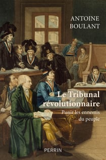 Le tribunal révolutionnaire - Punir les ennemis du peuple