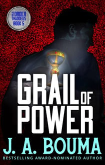 Grail of Power - Order of Thaddeus, #5