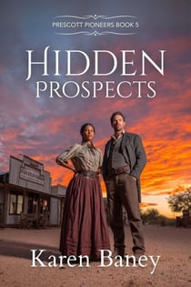 Hidden Prospects - Prescott Pioneers Series, #5