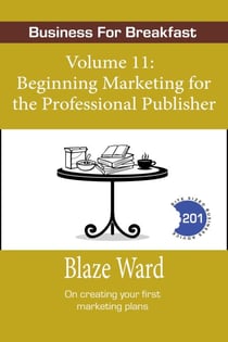 Beginning Marketing for the Professional Publisher - Business for Breakfast, #11